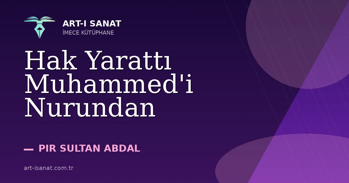 Hak Yarattı Muhammed'i Nurundan