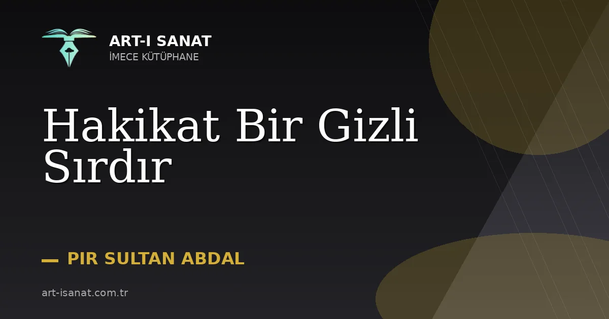 Hakikat Bir Gizli Sırdır
