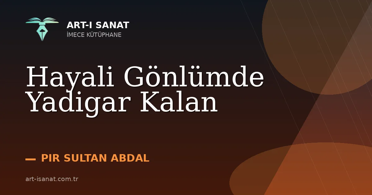 Hayali Gönlümde Yadigar Kalan