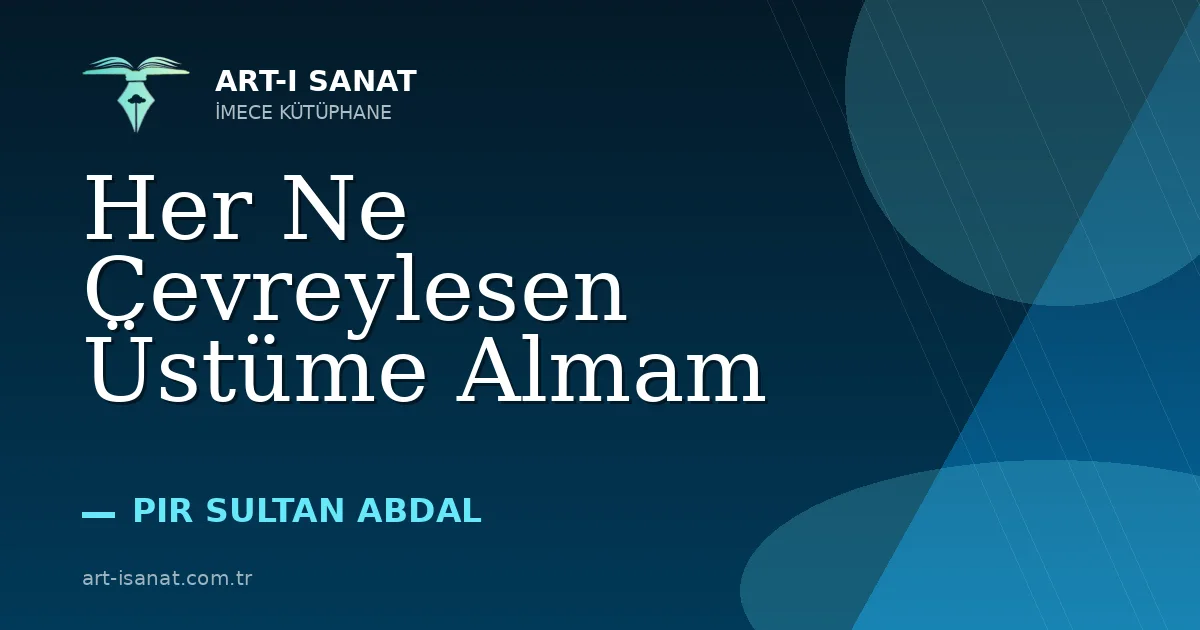 Her Ne Cevreylesen Üstüme Almam