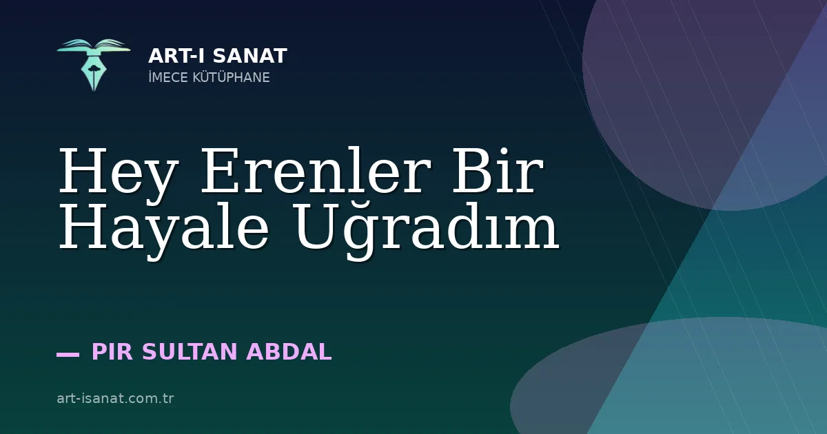 Hey Erenler Bir Hayale Uğradım