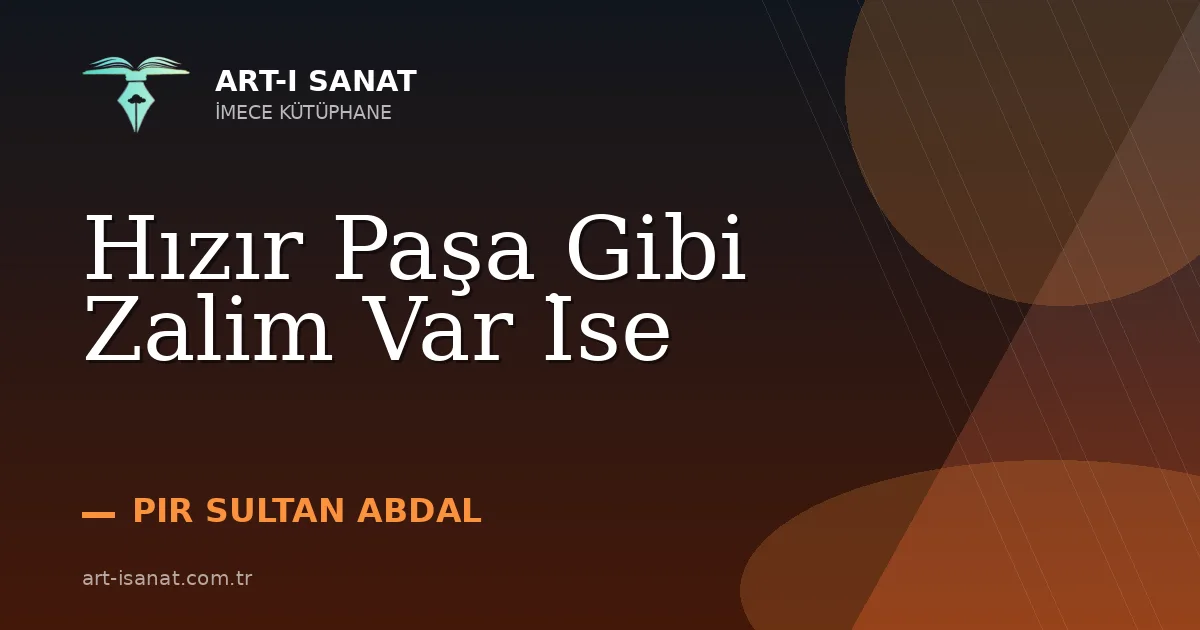 Hızır Paşa Gibi Zalim Var İse