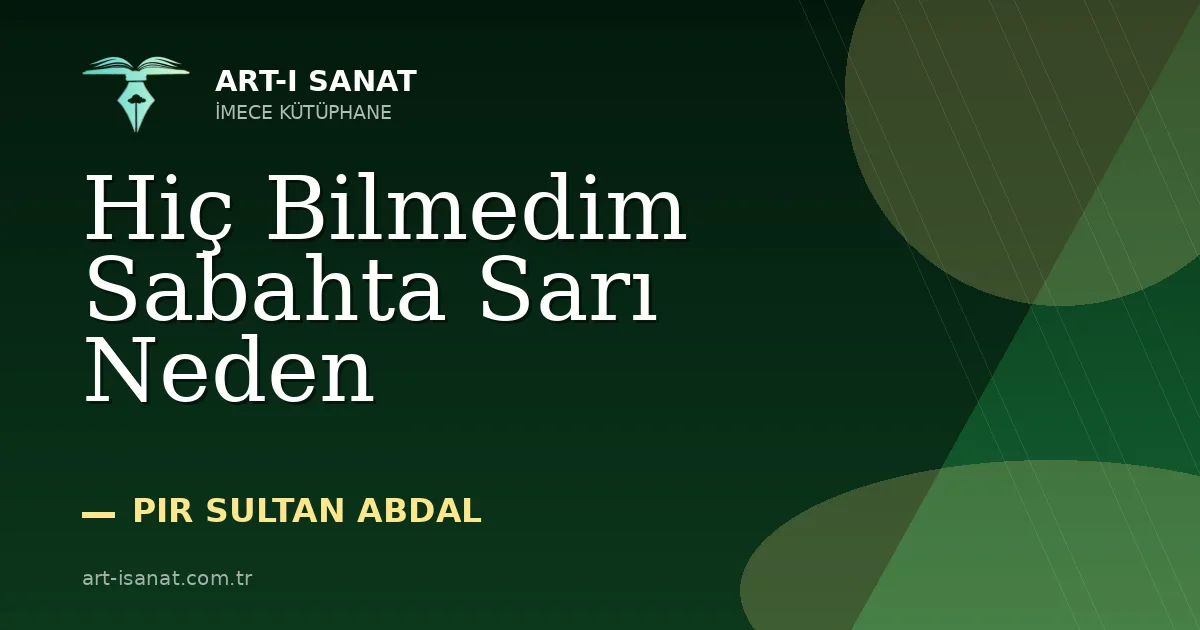 Hiç Bilmedim Sabahta Sarı Neden