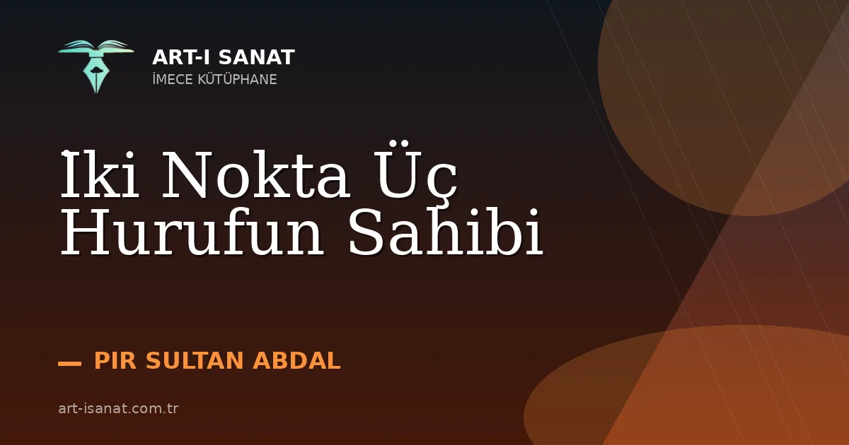 İki Nokta Üç Hurufun Sahibi