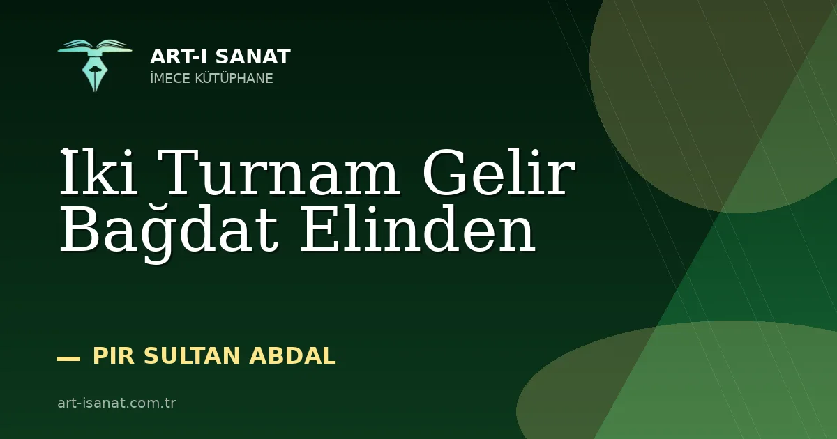 İki Turnam Gelir Bağdat Elinden