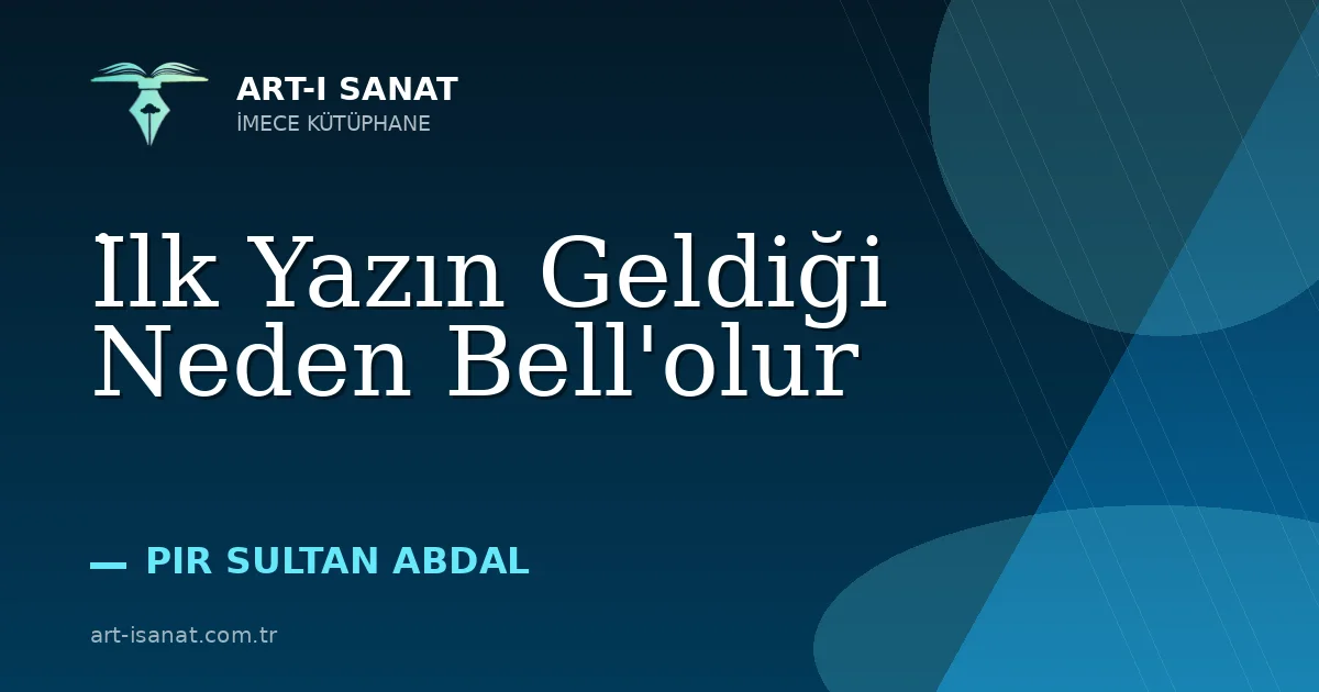 İlk Yazın Geldiği Neden Bell'olur