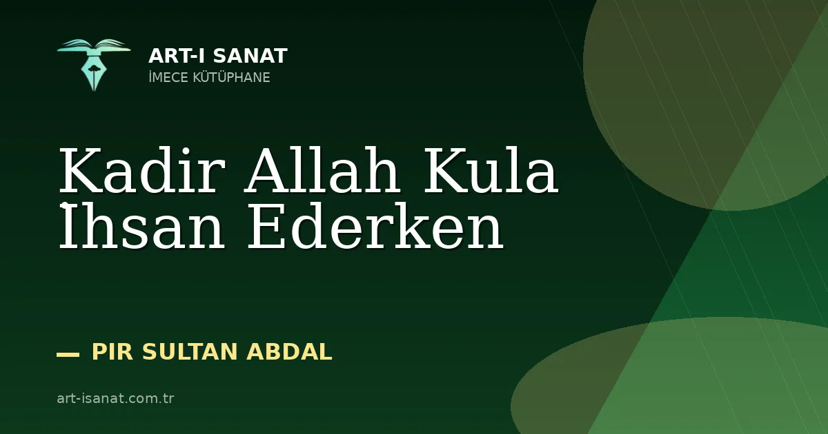 Kadir Allah Kula İhsan Ederken