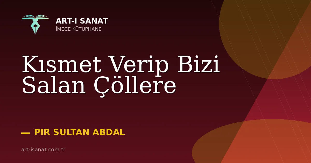 Kısmet Verip Bizi Salan Çöllere