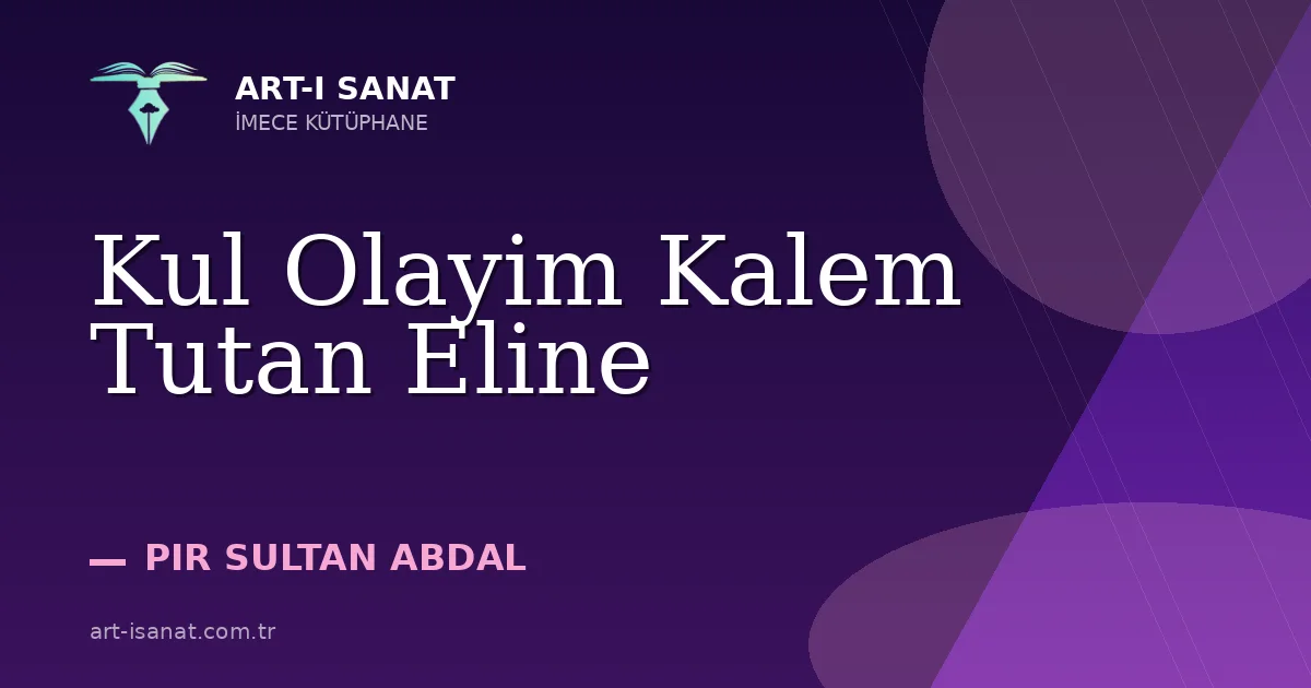 Kul Olayim Kalem Tutan Eline