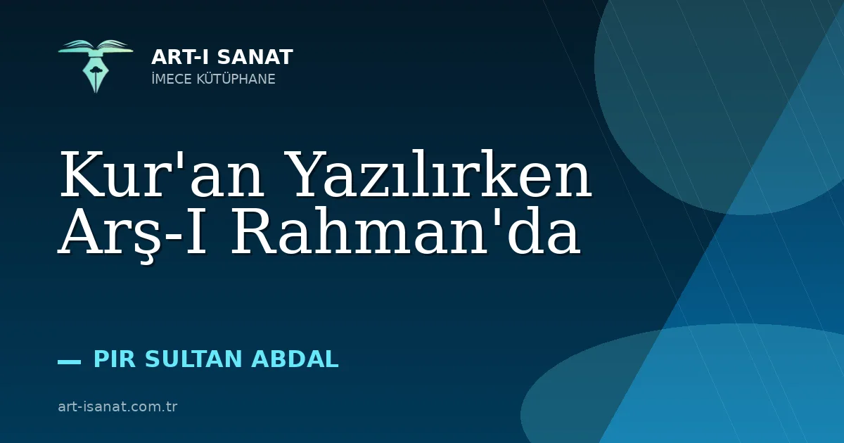 Kur'an Yazılırken Arş-I Rahman'da