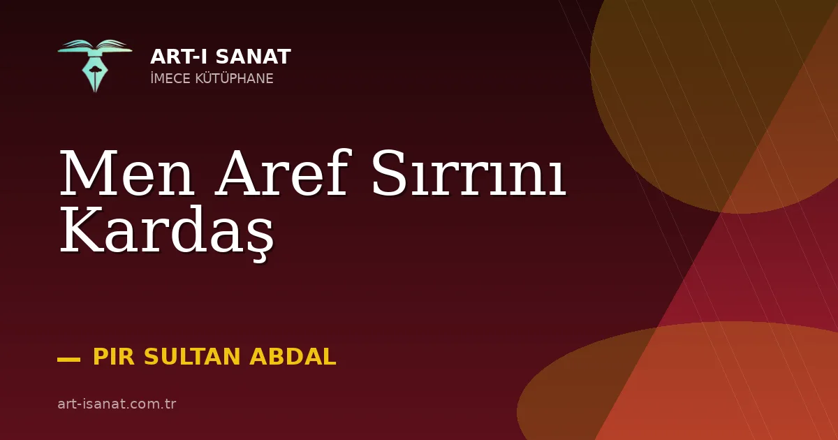 Men Aref Sırrını Kardaş