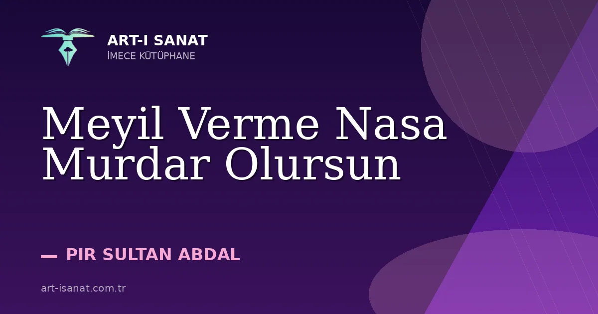 Meyil Verme Nasa Murdar Olursun