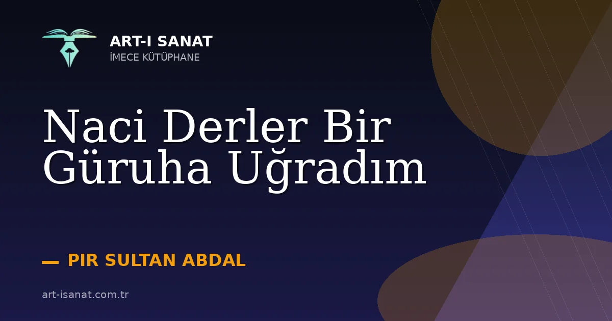 Naci Derler Bir Güruha Uğradım