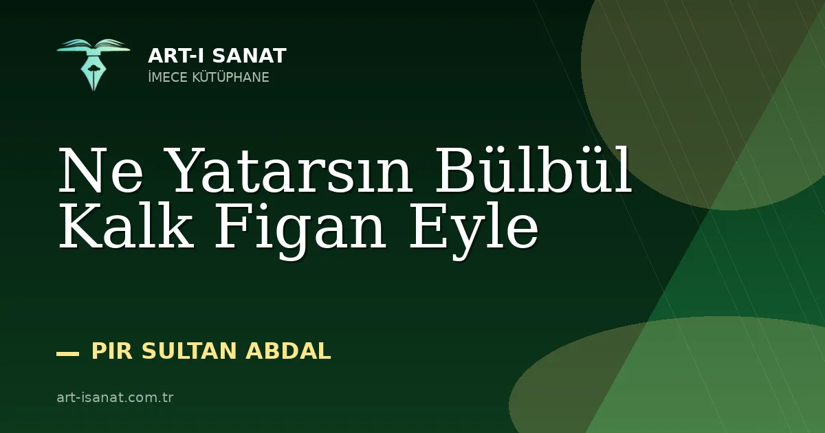 Ne Yatarsın Bülbül Kalk Figan Eyle
