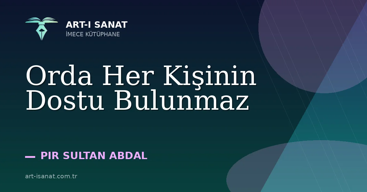Orda Her Kişinin Dostu Bulunmaz