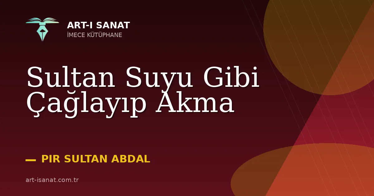 Sultan Suyu Gibi Çağlayıp Akma