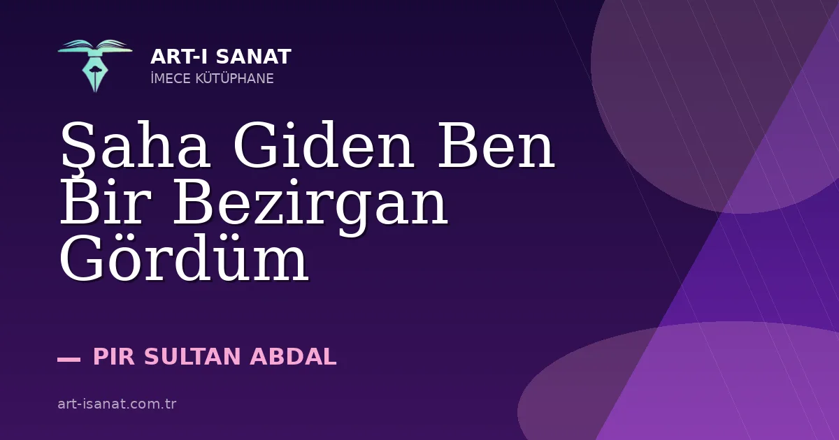 Şaha Giden Ben Bir Bezirgan Gördüm