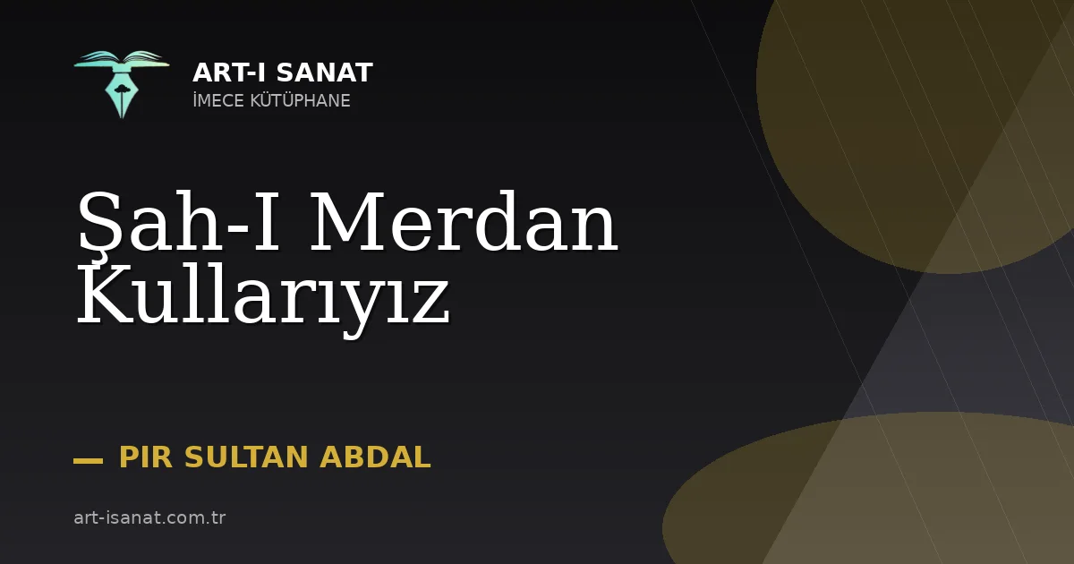 Şah-I Merdan Kullarıyız