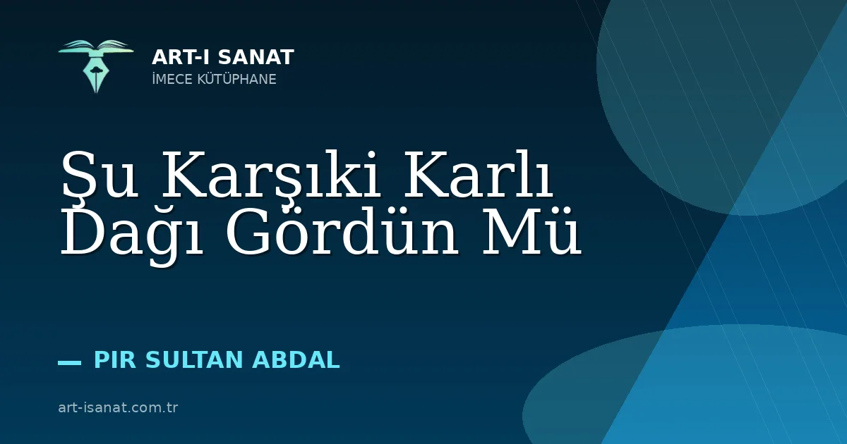 Şu Karşıki Karlı Dağı Gördün Mü