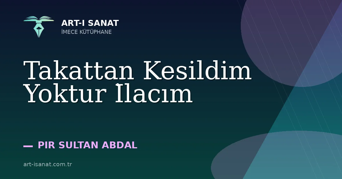 Takattan Kesildim Yoktur İlacım