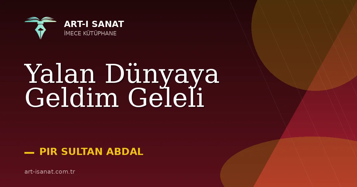 Yalan Dünyaya Geldim Geleli