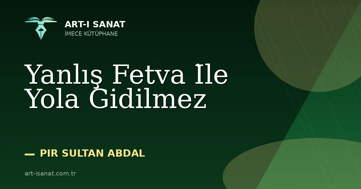 Yanlış Fetva İle Yola Gidilmez