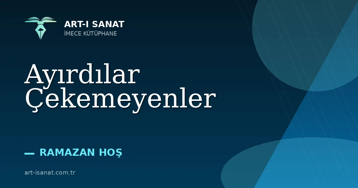 Ayırdılar Çekemeyenler