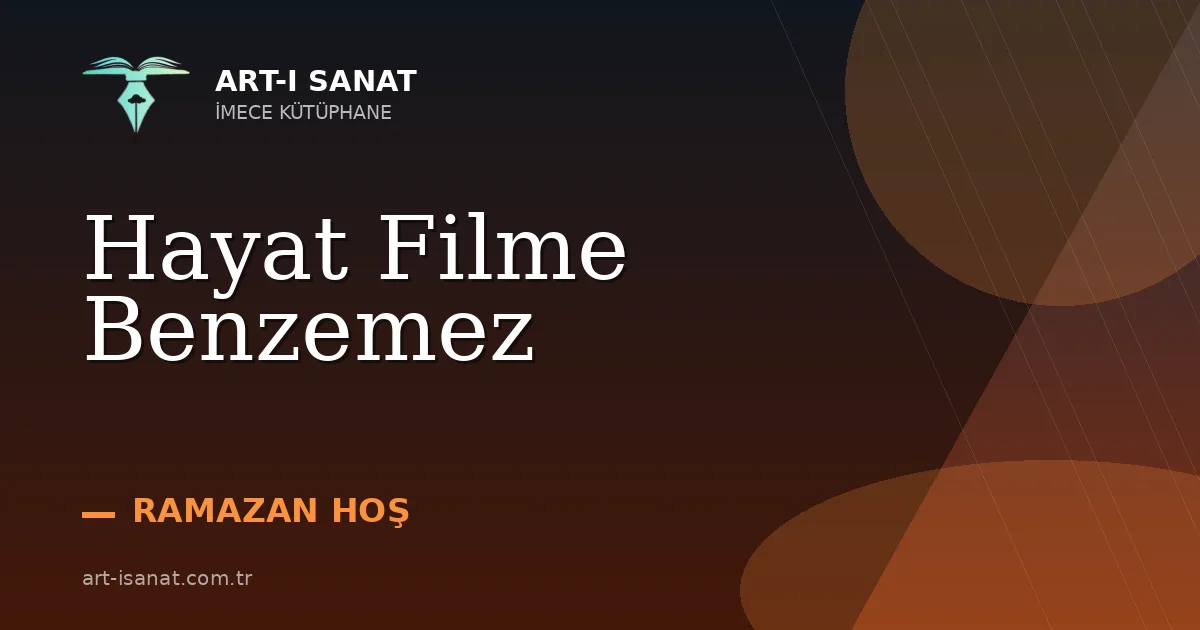Hayat Filme Benzemez