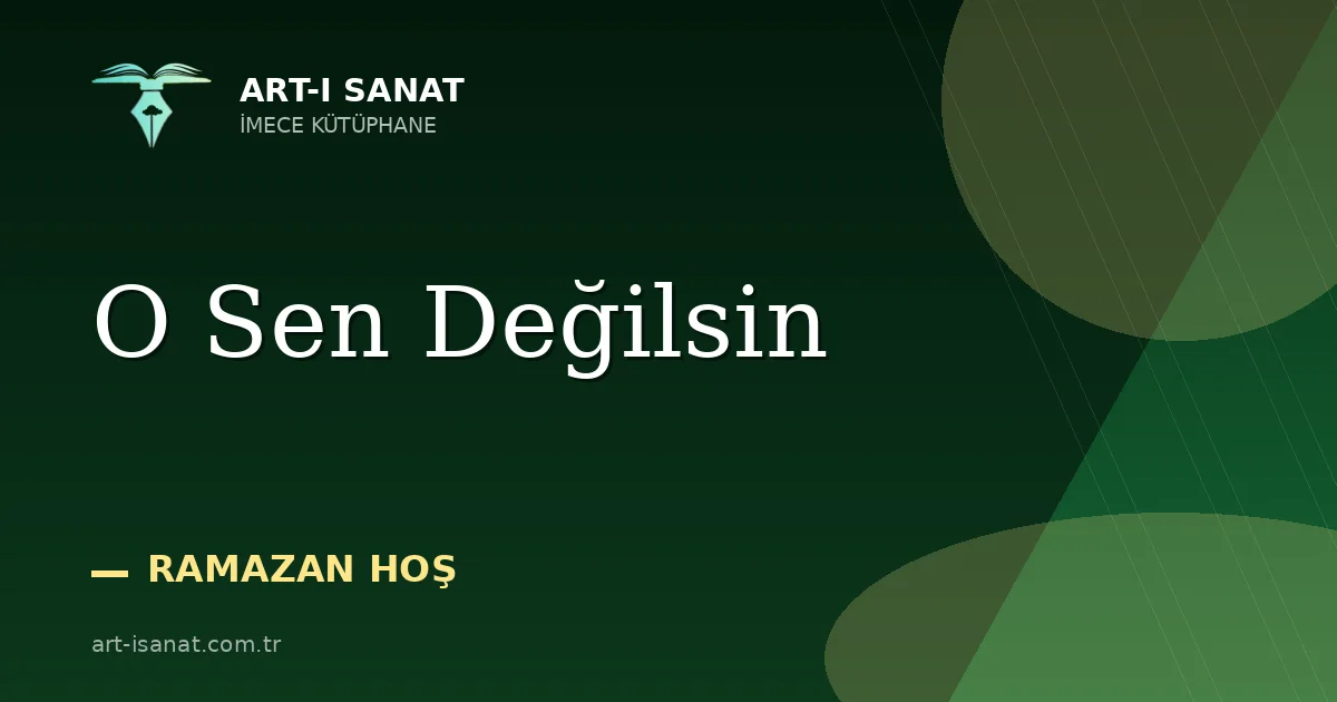 O Sen Değilsin