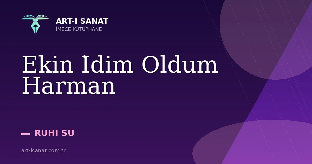 Ekin İdim Oldum Harman