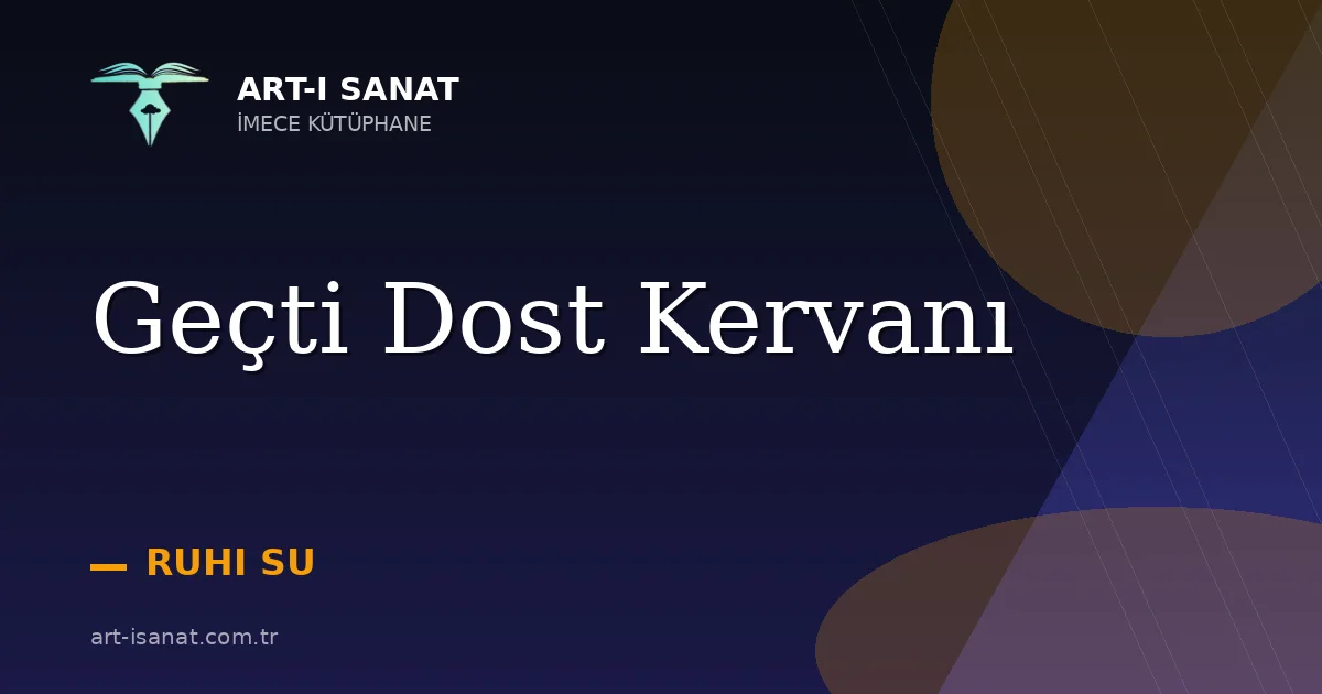 Geçti Dost Kervanı