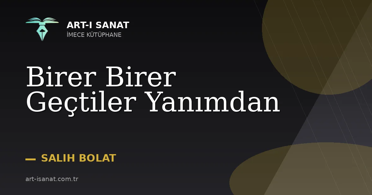 Birer Birer Geçtiler Yanımdan
