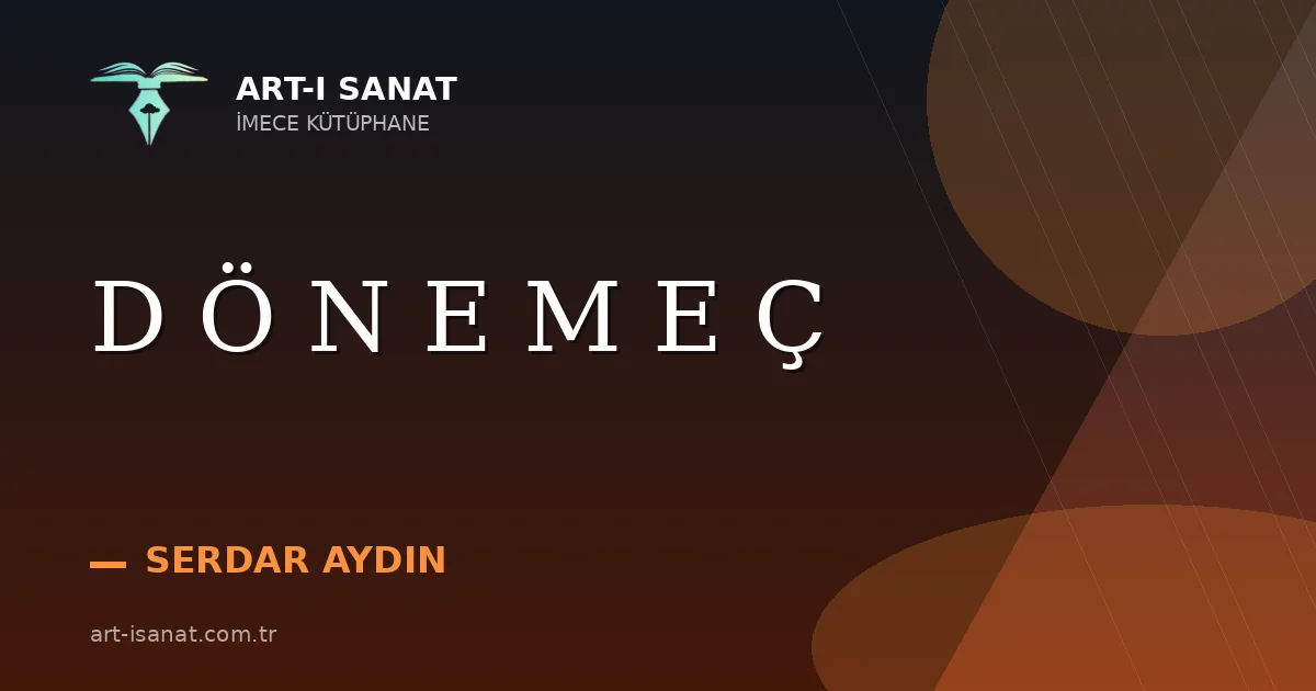 D Ö N E M E Ç