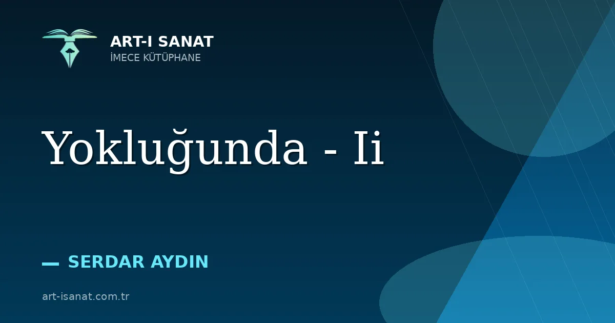 Yokluğunda - Ii