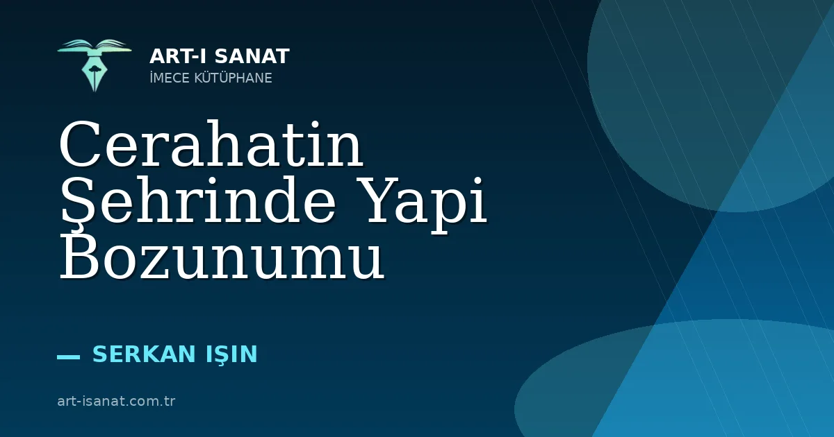 Cerahatin Şehrinde Yapi Bozunumu