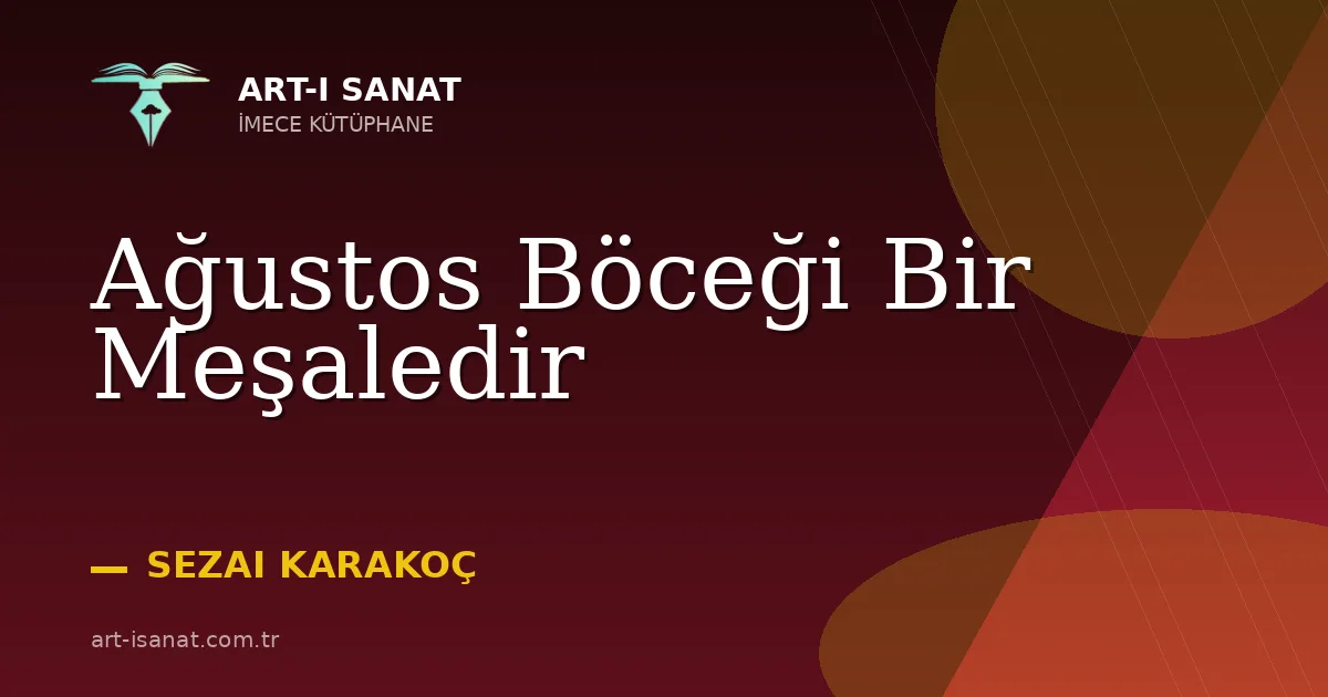 Ağustos Böceği Bir Meşaledir