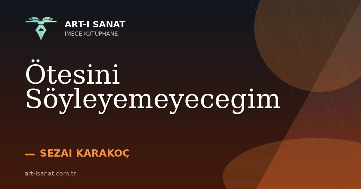 Ötesini Söyleyemeyecegim
