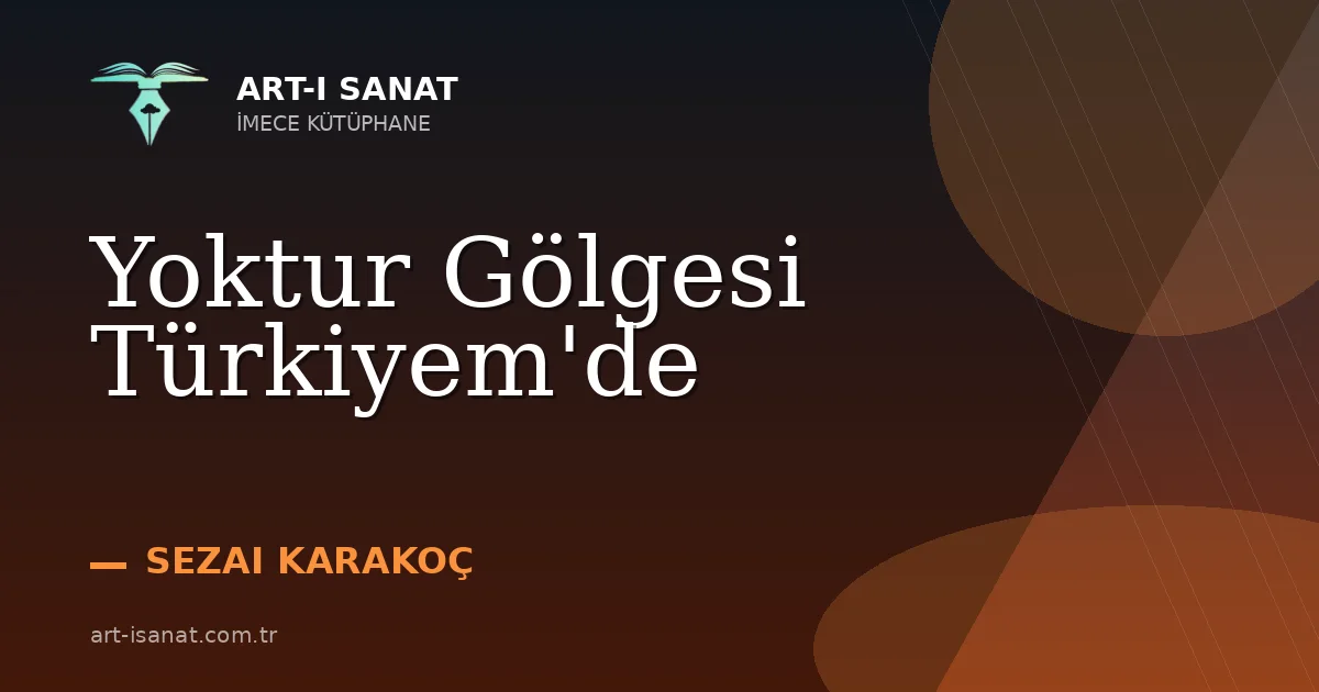 Yoktur Gölgesi Türkiyem'de