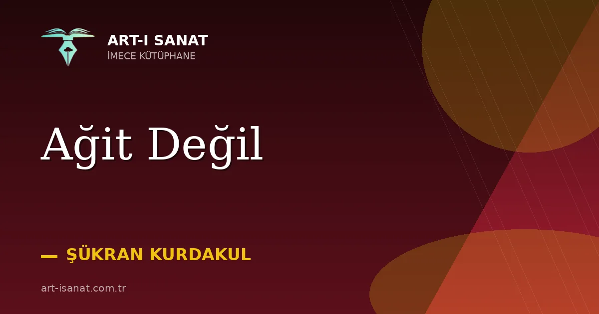 Ağit Değil