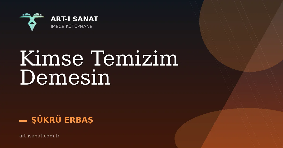 Kimse Temizim Demesin