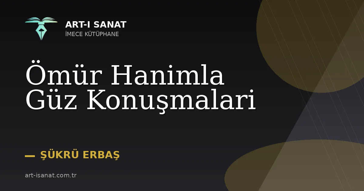 Ömür Hanimla Güz Konuşmalari