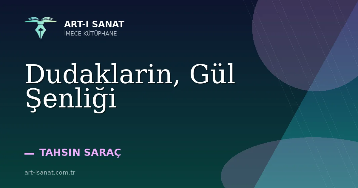 Dudaklarin, Gül Şenliği