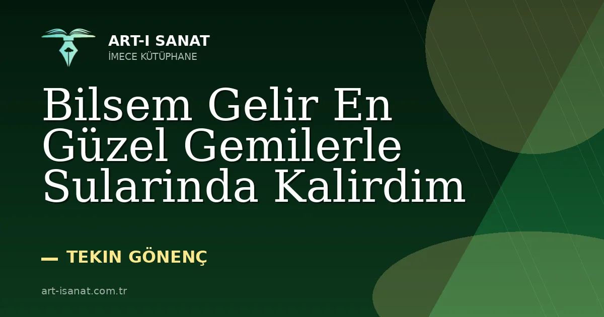 Bilsem Gelir En Güzel Gemilerle Sularinda Kalirdim