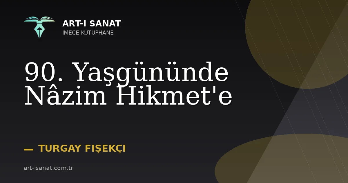 90. Yaşgününde Nâzim Hikmet'e