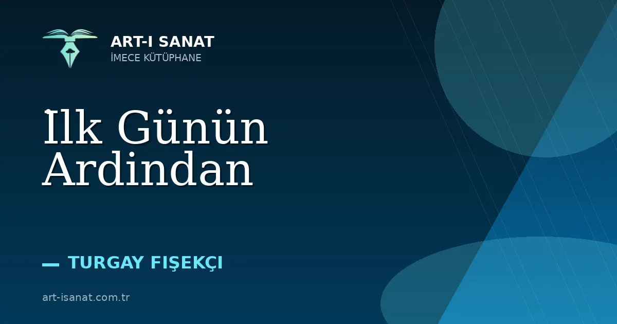 İlk Günün Ardindan