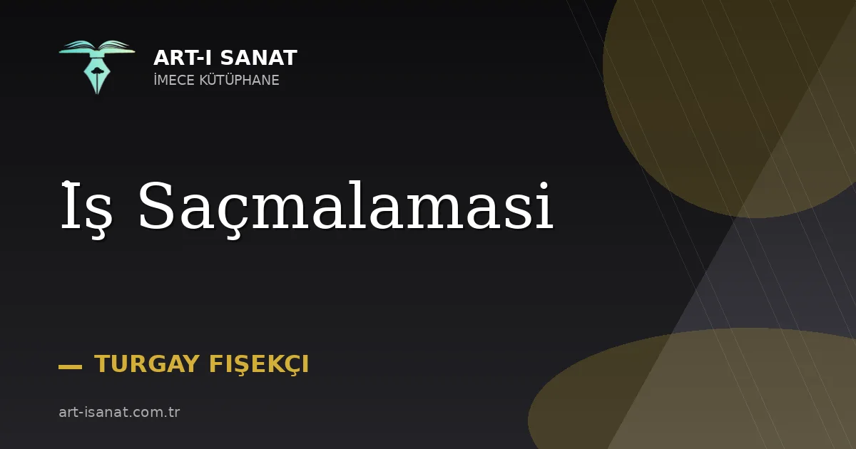 İş Saçmalamasi
