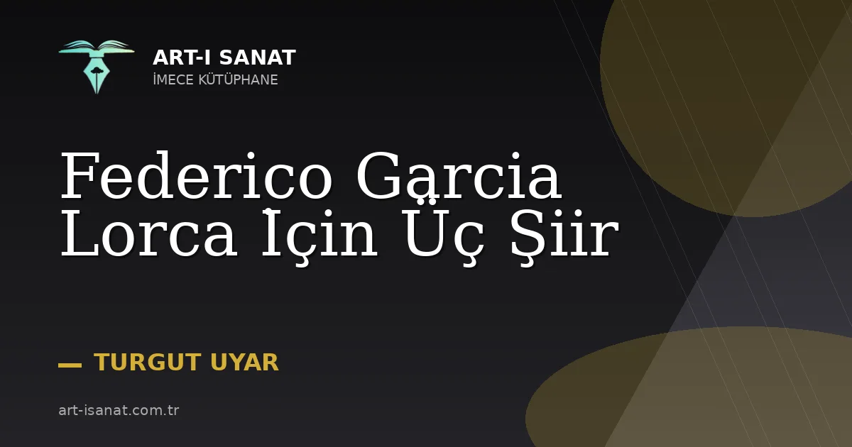 Federico Garcia Lorca İçin Üç Şiir