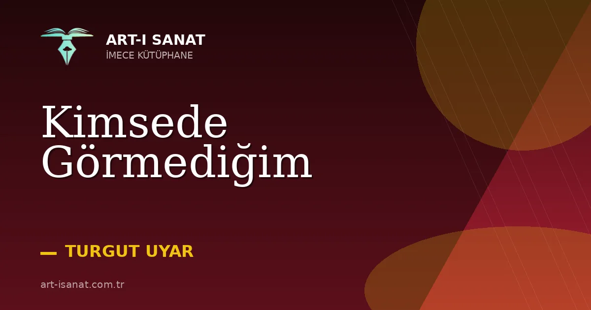 Kimsede Görmediğim