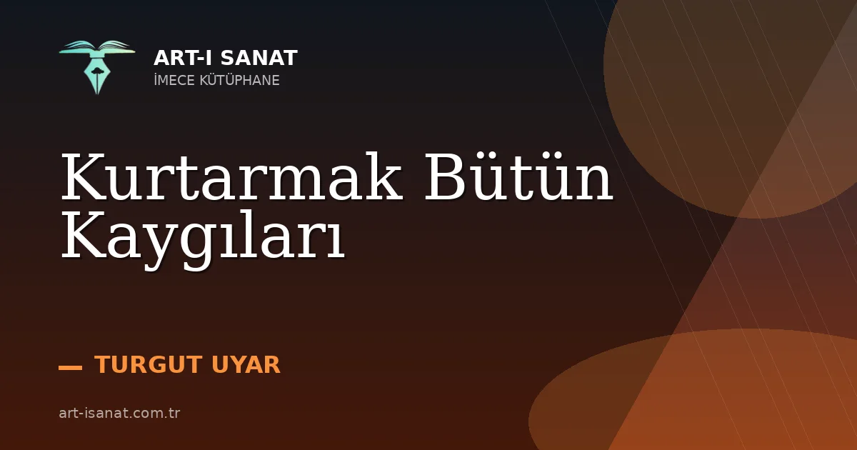 Kurtarmak Bütün Kaygıları