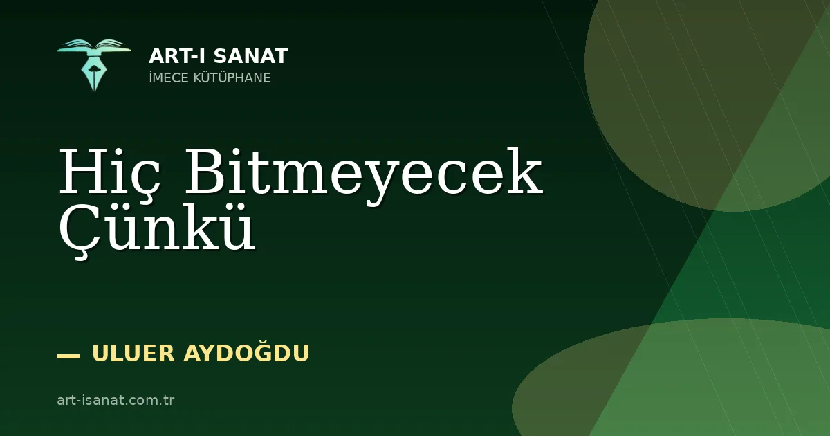 Hiç Bitmeyecek Çünkü